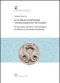 Le sculture ornamentali «veneto-bizantine» di Cividale. Un itinerario artistico e archeologico tra oriente e occidente medievale