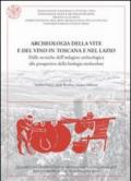Archeologia della vite e del vino in Toscana e nel Lazio. Dalle tecniche dell'indagine archeologica alle prospettive della biologia molecolare. Con CD-ROM