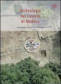 Archeologia dei castelli di Modena. Ediz. italiana e inglese