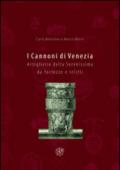 I cannoni di Venezia. Artiglierie della Serenissima da fortezze e relitti. Ediz. illustrata