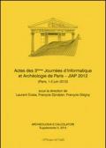 Acheologia e calcolatori (2014). Supplemento. Vol. 5: Actes des 3èmes Journées d'informatique et archéologie de Paris. JIAP 2 (Parigi, 1-2 giugno 2012).