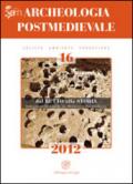 Archeologia postmedievale. Società, ambiente, produzione (2012). 16.Dal butto alla storia. Indagini archeologiche tra Medioevo e Postmedioevo. Atti del Convegno di studi (Sciacca-Burgio-Ribera, 28-29 marzo 2011)