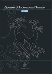 Quaderni di archeologia d'Abruzzo. Notiziario della Soprintendenza per i Beni Archeologici dell'Abruzzo (2011): 3