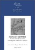 Casteggio e l'antico. 25 anni di studi e ricerche archeologiche in provincia di Pavia