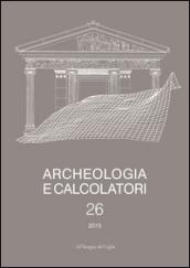 Archeologia e calcolatori (2015). Ediz. italiana e inglese: 26