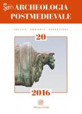 Archeologia postmedievale. Società, ambiente, produzione (2016). Vol. 20