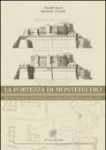 La Fortezza di Montefeltro. San Leo: processi di trasformazione, archeologia dell'architettura e restauri storici