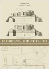 La Fortezza di Montefeltro. San Leo: processi di trasformazione, archeologia dell'architettura e restauri storici