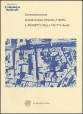 Archeologia urbana a Roma: il progetto della Crypta Balbi