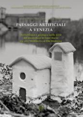 Paesaggi artificiali a Venezia. Archeologia e geologia nelle terre del monastero di Sant'Ilario tra alto medioevo ed età moderna