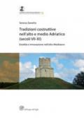 Tradizioni costruttive nell'Alto e Medio Adriatico (secoli VII-XI). Eredità e innovazione nell'alto medioevo