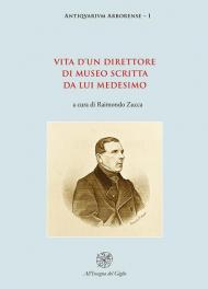 Vita d'un direttore di museo scritta da lui medesimo