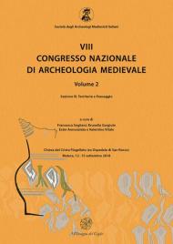 8° congresso nazionale di archeologia medievale. Atti del congresso (Matera, 12-15 settembre 2018). Vol. 2\3: Territorio e paesaggio.