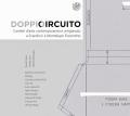 Doppio Circuito. Cantieri d'arte contemporanea e artigianato a Scandicci e Montelupo Fiorentino. Ediz. illustrata