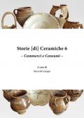 Storie [di] ceramiche. Vol. 6: Commerci e consumi.