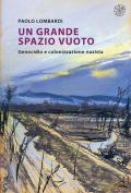 Un grande spazio vuoto. Genocidio e colonizzazione nazista. Nuova ediz.