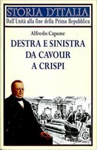 Destra e Sinistra da Cavour a Crispi