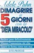 Dimagrire in 5 giorni con la «Dieta miracolo»