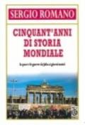 Cinquant'anni di storia mondiale. La pace e le guerre da Jalta al terzo dopoguerra