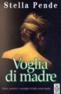 Voglia di madre. Storie, pensieri e nostalgie di figlie senza madre