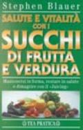 Salute e vitalità con i succhi di frutta e verdura