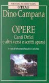 Opere. Canti orfici e altri versi e scritti sparsi