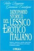 Dizionari storico del lessico erotico italiano. Metafore, eufemismi, oscenità, doppi sensi, parole dotte e parole basse in otto secoli di letteratura italiana