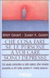 Che cosa fare se le persone a voi care sono depresse