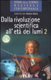 Storia della scienza moderna e contemporanea. 1.Dalla rivoluzione scientifica all'età dei Lumi