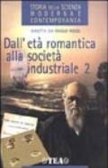 Storia della scienza moderna e contemporanea. 2.Dall'età romantica alla società industriale