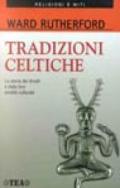 Tradizioni celtiche. La storia dei druidi e della loro eredità culturale