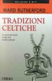 Tradizioni celtiche. La storia dei druidi e della loro eredità culturale