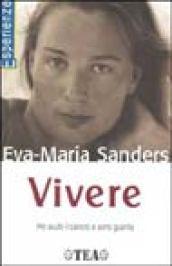 Vivere. Ho avuto il cancro e sono guarita