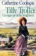 Tilly Trotter. La ragazza della brughiera