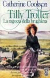 Tilly Trotter. La ragazza della brughiera