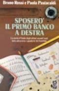 Sposerò il primo banco a destra