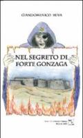 Nel segreto di Forte Gonzaga