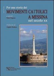 Per una storia dei movimenti cattolici nel secolo XX a Messina