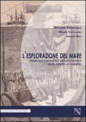 L'esplorazione del mare. Dagli abissi oceanici alle profondità dello Stretto di Messina