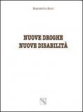 Nuove droghe nuove disabilità