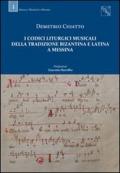 I codici liturgici musicali della tradizione bizantina e latina a Messina