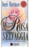 La rosa selvaggia