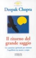 Il ritorno del grande saggio. Un cammino spirituale per ottenere l'equilibrio tra mente e corpo