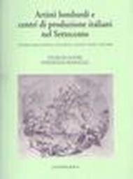 Artisti lombardi e centri di produzione italiani nel Settecento. Interscambi, modelli, tecniche, committenti e cantieri