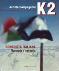 K2. Conquista italiana. Tra storia e memoria