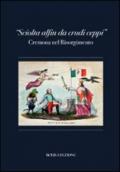 «Sciolta alfin dei crudi ceppi». Cremona nel Risorgimento