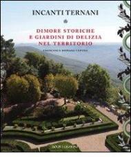 Incanti ternati. Dimore storiche e giardini di delizia nel territorio