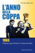 L'anno della coppa. 1963. L’Atalanta, papa Giovanni e la festa cancellata