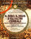 Il riso, il mais e gli altri cereal. Grano, farro, orzo, avena e segale nella cucina delle tradizione regionale