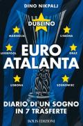 Euroatalanta: diario di un sogno in sette trasferte